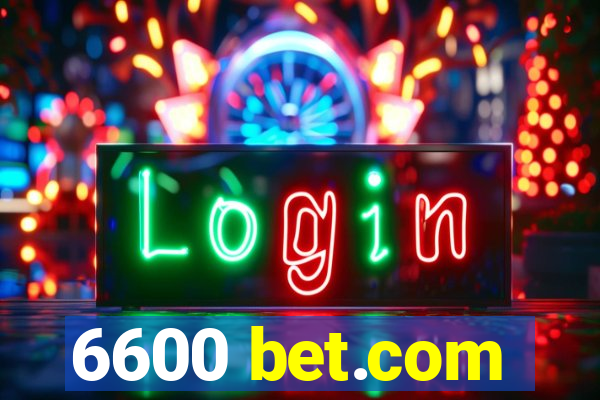 6600 bet.com