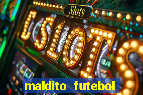 maldito futebol clube dublado download