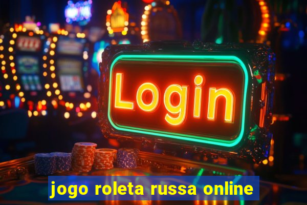 jogo roleta russa online