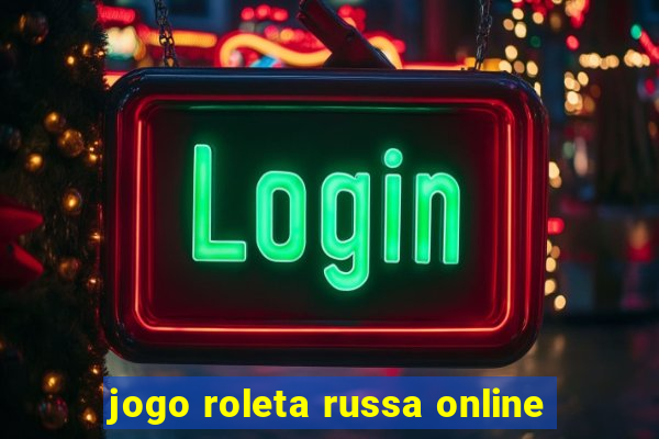 jogo roleta russa online