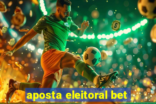 aposta eleitoral bet