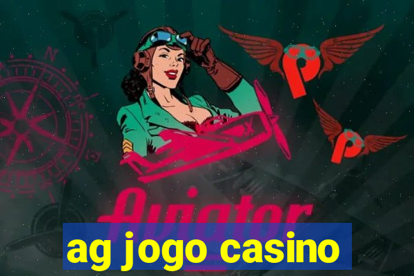 ag jogo casino