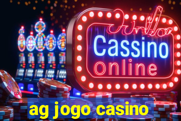 ag jogo casino