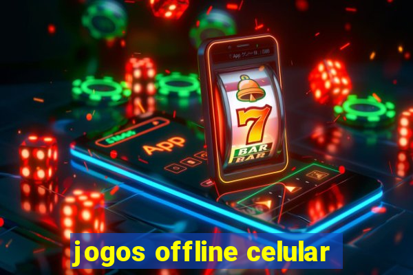 jogos offline celular