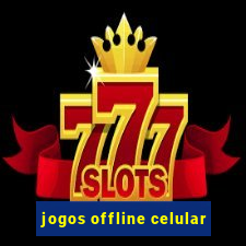 jogos offline celular