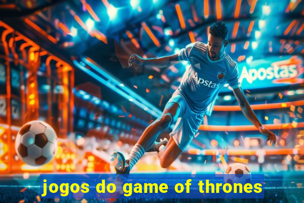 jogos do game of thrones