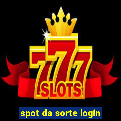 spot da sorte login