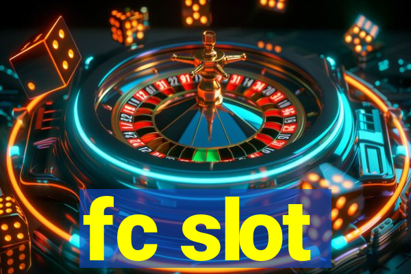 fc slot