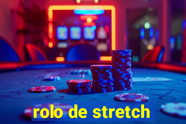 rolo de stretch