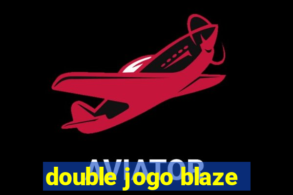 double jogo blaze