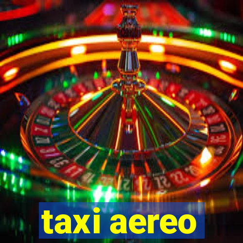 taxi aereo