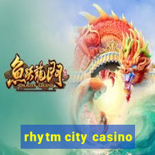 rhytm city casino