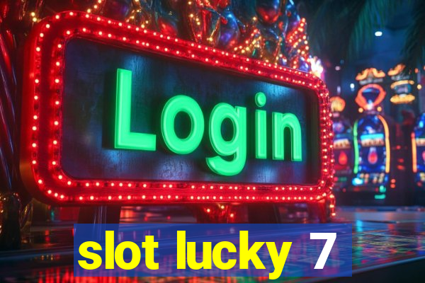 slot lucky 7