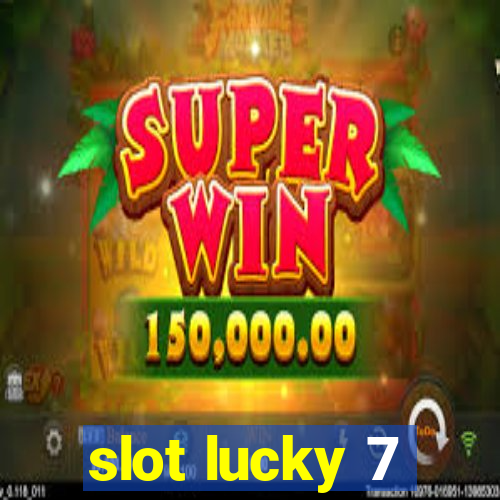 slot lucky 7