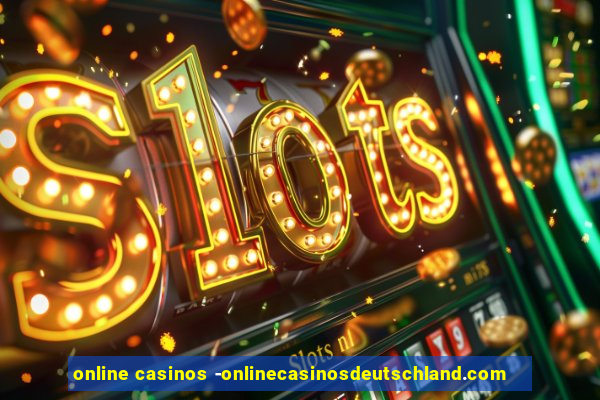 online casinos -onlinecasinosdeutschland.com