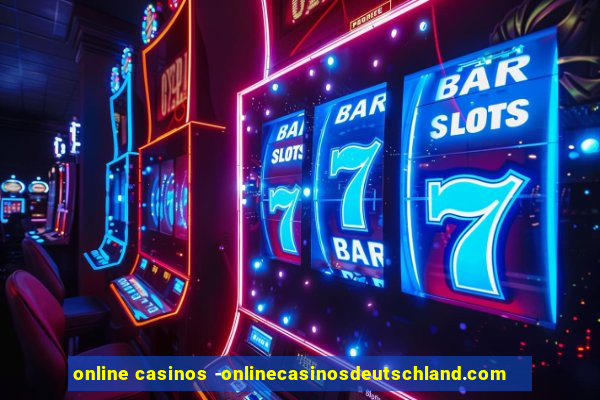 online casinos -onlinecasinosdeutschland.com