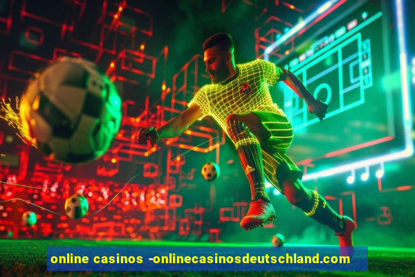 online casinos -onlinecasinosdeutschland.com