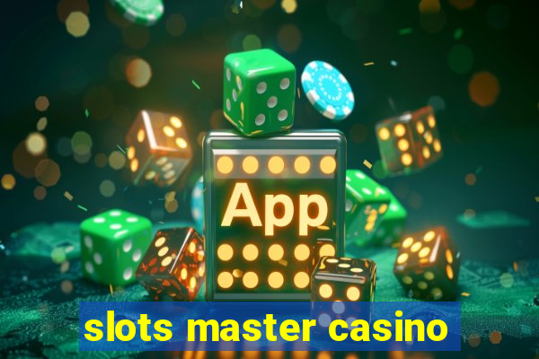 slots master casino