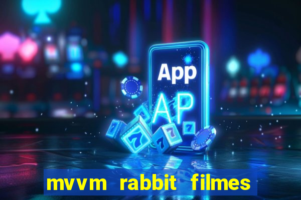 mvvm rabbit filmes e s茅ries