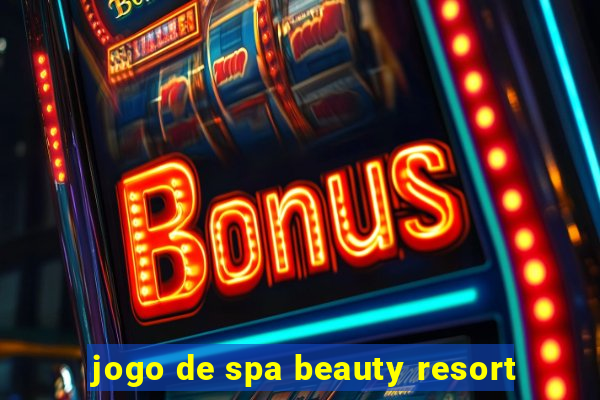 jogo de spa beauty resort