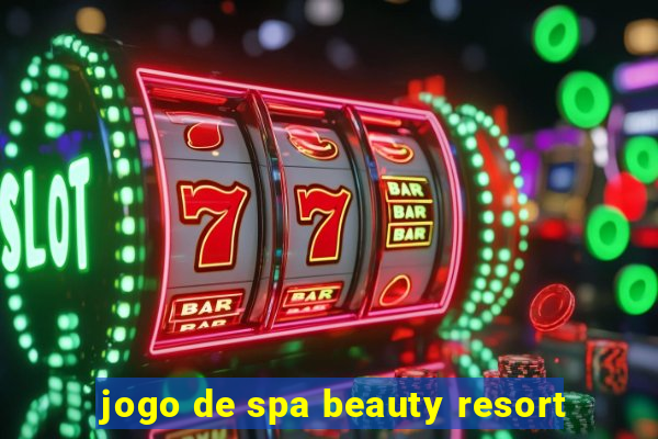 jogo de spa beauty resort