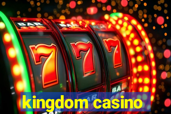 kingdom casino