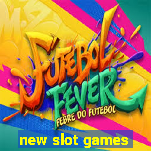 new slot games