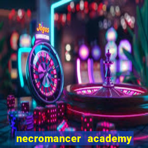 necromancer academy and the genius summoner 52