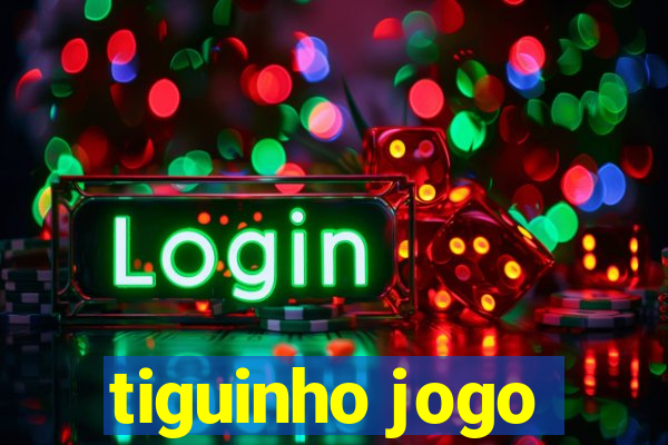 tiguinho jogo