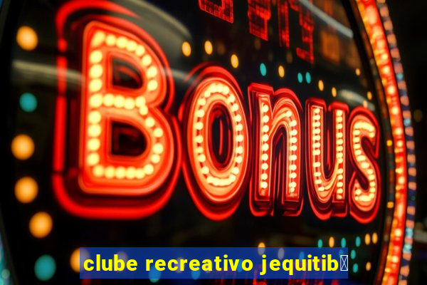 clube recreativo jequitib谩