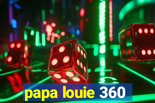 papa louie 360