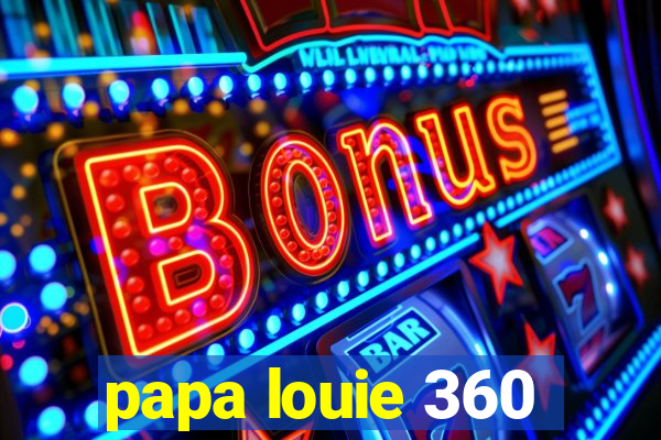 papa louie 360