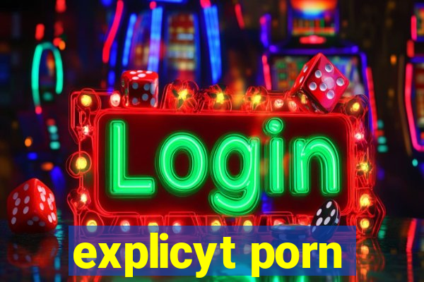 explicyt porn