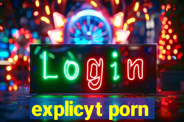 explicyt porn