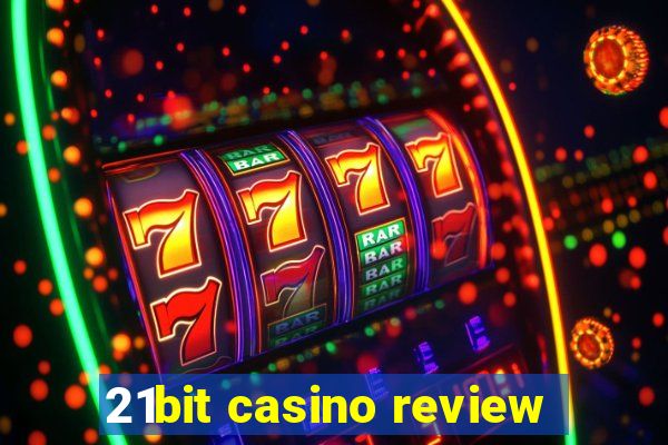 21bit casino review