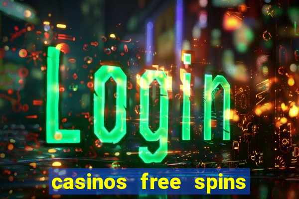 casinos free spins sem deposito