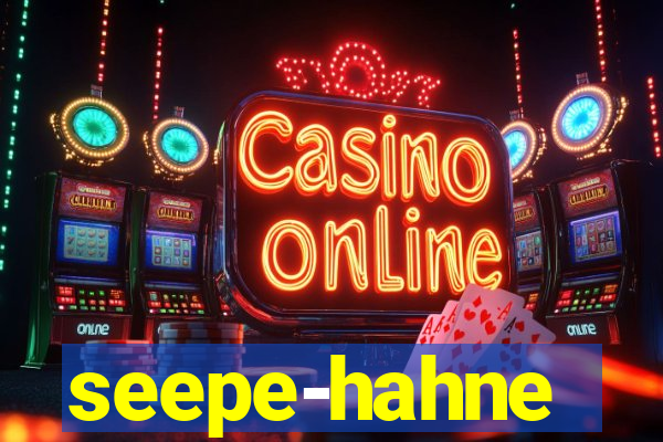 seepe-hahne