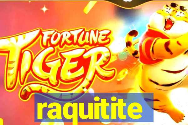 raquitite