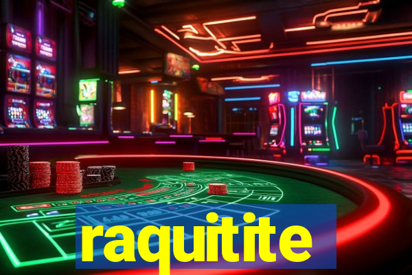 raquitite