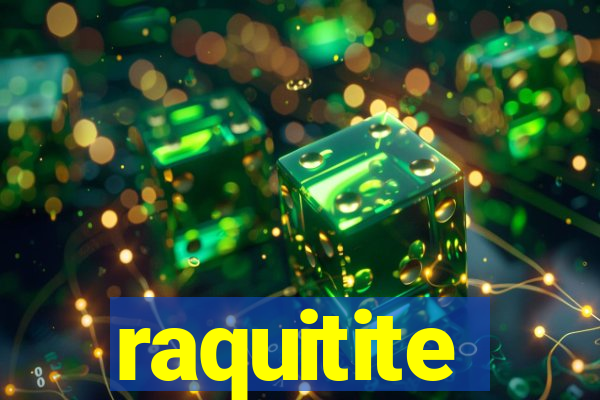 raquitite