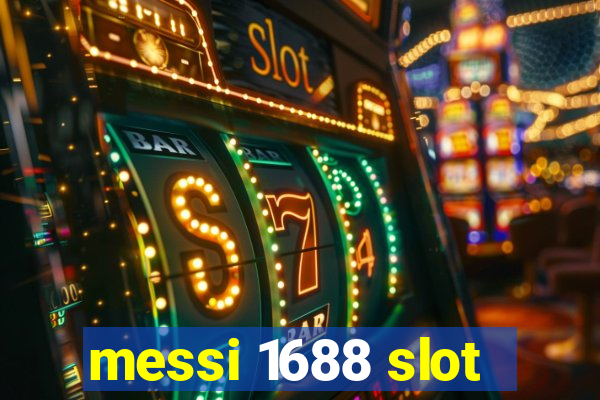 messi 1688 slot