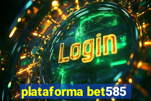 plataforma bet585