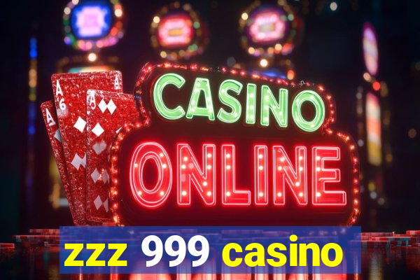 zzz 999 casino