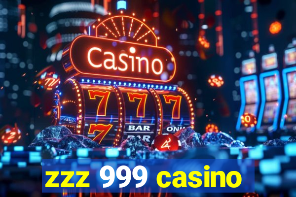 zzz 999 casino