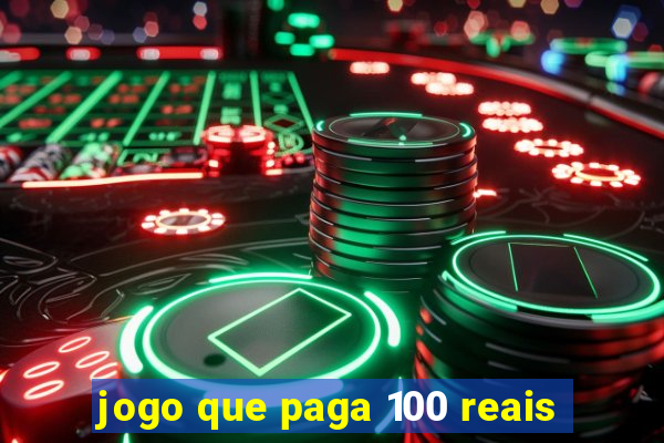 jogo que paga 100 reais