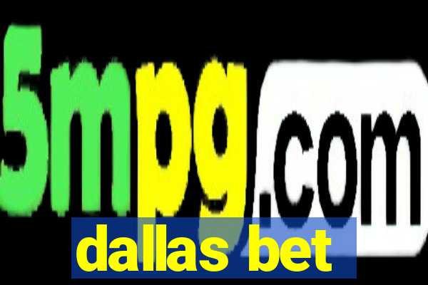 dallas bet