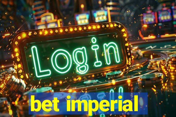 bet imperial