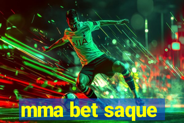 mma bet saque