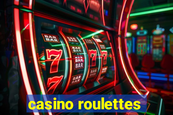 casino roulettes