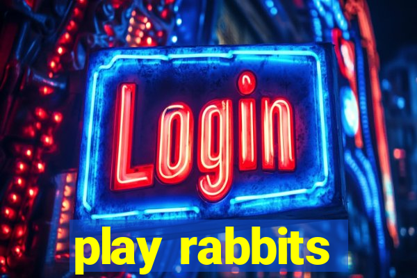 play rabbits